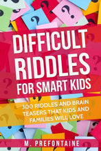Load image into Gallery viewer, Difficult Riddles For Smart Kids: 300 Difficult Riddles And Brain Teasers Families Will Love 
